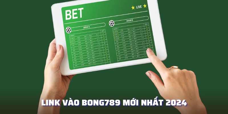 Truy cập Bong789 link vào nhà cái bóng đá uy tín nhất